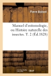 Manuel d'entomologie, ou Histoire naturelle des insectes$. T. 2 (Ed.1828)