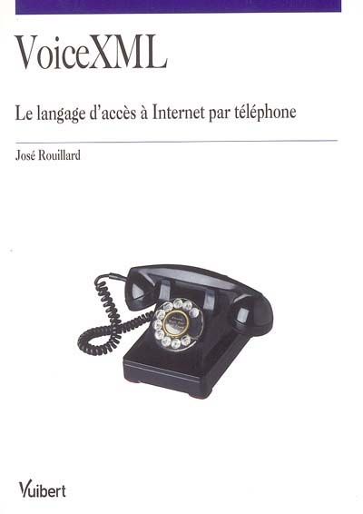 VoiceXML : le langage d'accès à Internet par téléphone
