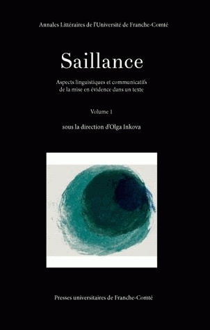 Saillance : aspects linguistiques et communicatifs de la mise en évidence dans un texte. Vol. 1