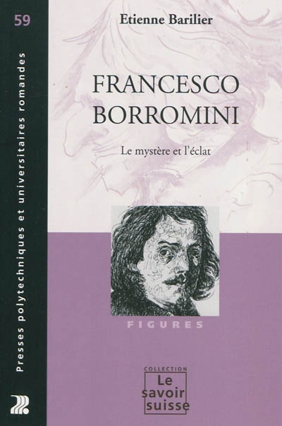 Francesco Borromini : le mystère et l'éclat
