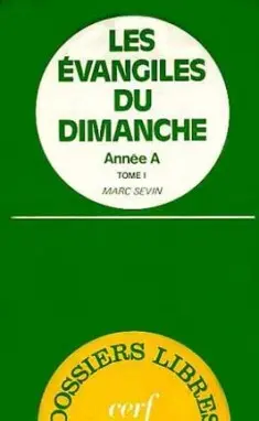 Les Evangiles du dimanche : année A. Vol. 1