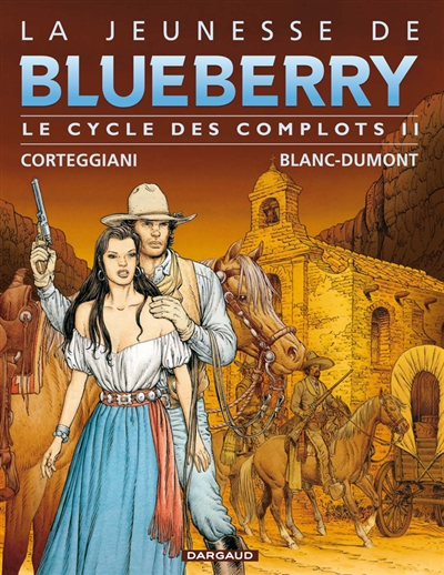 La jeunesse de Blueberry : le cycle des complots. Vol. 2