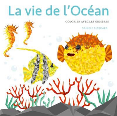 La vie de l'océan : colorier avec les nombres