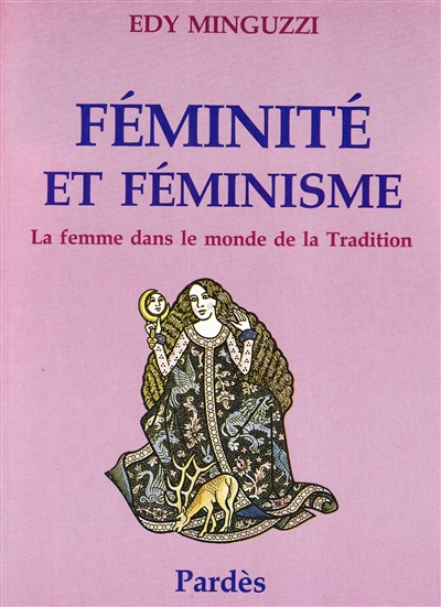 Féminité et féminisme : la femme dans le monde de la tradition