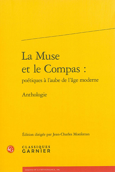 La muse et le compas : poétiques à l'aube de l'âge moderne : anthologie