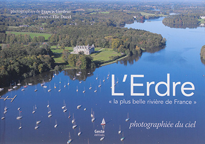 L'Erdre : la plus belle rivière de France : photographiée du ciel
