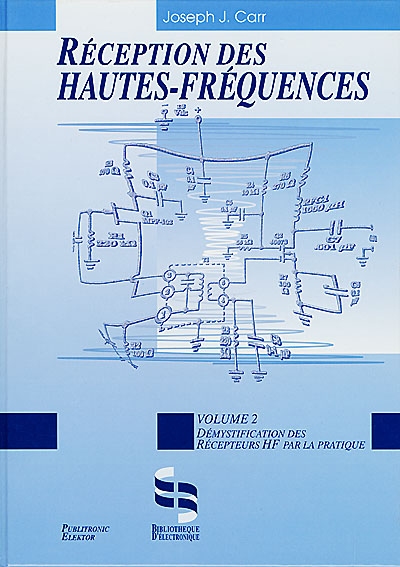 Réception des hautes fréquences : démystification des récepteurs HF par la pratique. Vol. 2