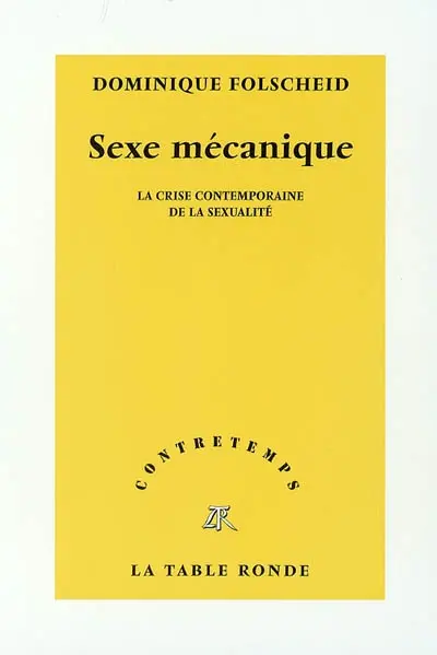 Sexe mécanique : la crise contempraine de la sexualité