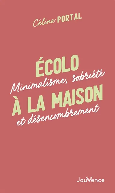 Ecolo à la maison : minimalisme, sobriété et désencombrement