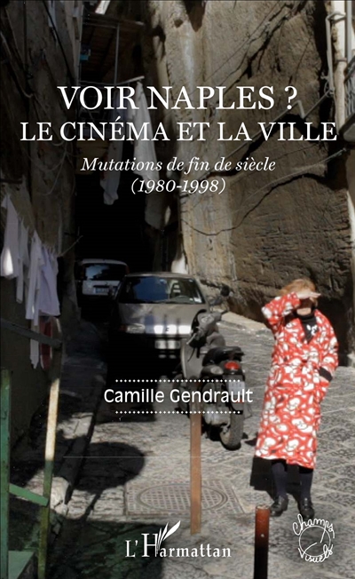 Voir Naples ? : le cinéma et la ville : mutations de fin de siècle (1980-1998)