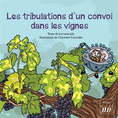 Les aventures fantastico-scientifiques de Raphaël. Vol. 5. Les tribulations d'un convoi dans les vignes