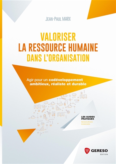 Valoriser la ressource humaine dans l'organisation : agir pour un codéveloppement ambitieux, réaliste et durable