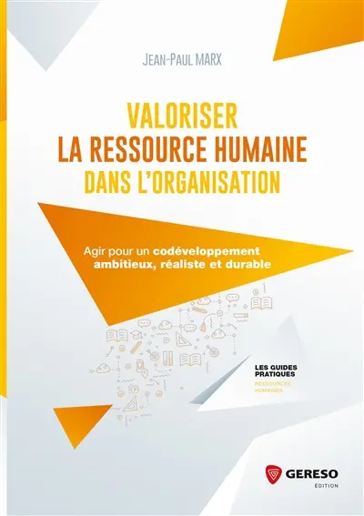 Valoriser la ressource humaine dans l'organisation : agir pour un codéveloppement ambitieux, réaliste et durable