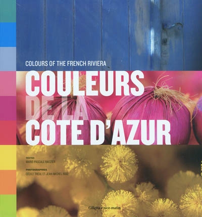 Couleurs de la Côte d'Azur. Colours of the French riviera