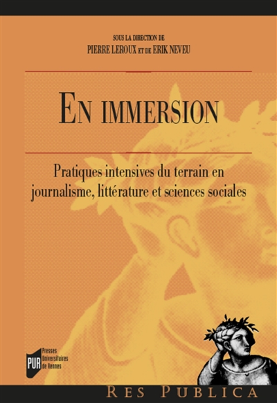 En immersion : pratiques intensives du terrain en journalisme, littérature et sciences sociales