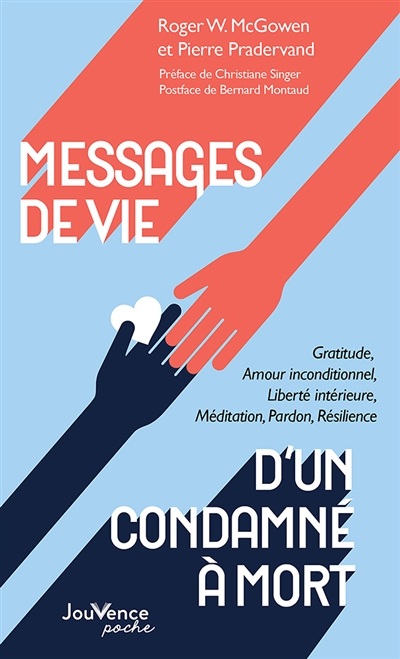 Messages de vie d'un condamné à mort : gratitude, amour inconditionnel, liberté intérieure, méditation, pardon, résilience