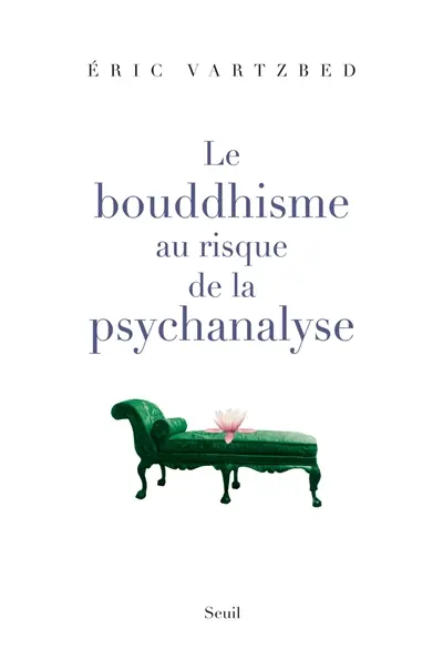 Le bouddhisme au risque de la psychanalyse