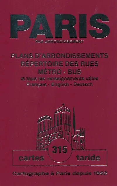 Paris par arrondissement : plans d'arrondissements, répertoire des rues, métro, bus et tous les renseignements utiles : français-english-deutsch