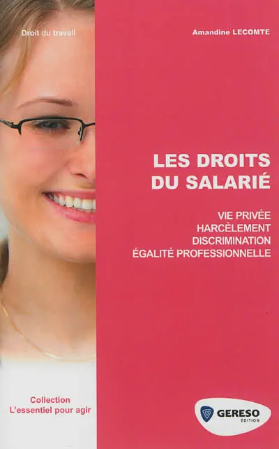 Les droits du salarié : vie privée, harcèlement, discrimination, égalité professionnelle