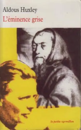 L'éminence grise : essai biographique sur les rapports de la politique et de la religion