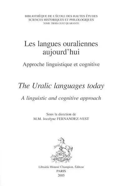 Les langues ouraliennes aujourd'hui : approche linguistique et cognitive. The uralic languages today : a linguistic and cognitive approach