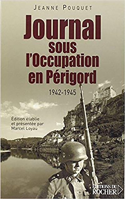Journal sous l'Occupation en Périgord : 1942-1945