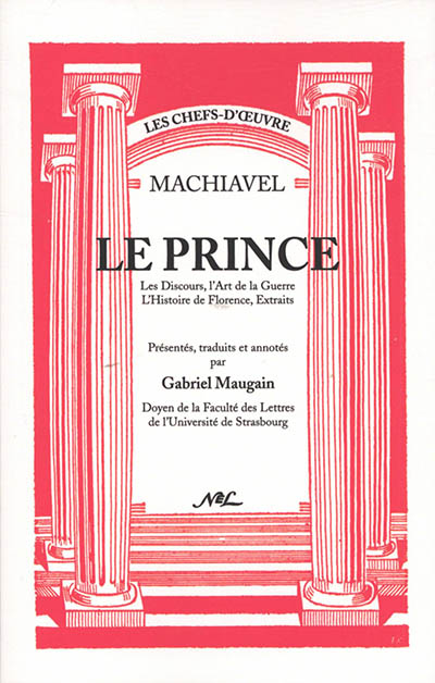 Le prince : les discours, l'art de la guerre, l'histoire de Florence : extraits