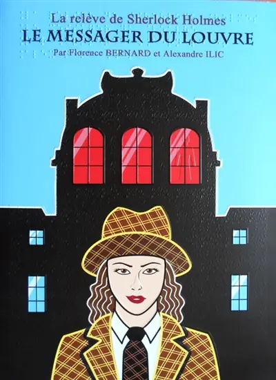 Le messager du Louvre : la relève de Sherlock Holmes