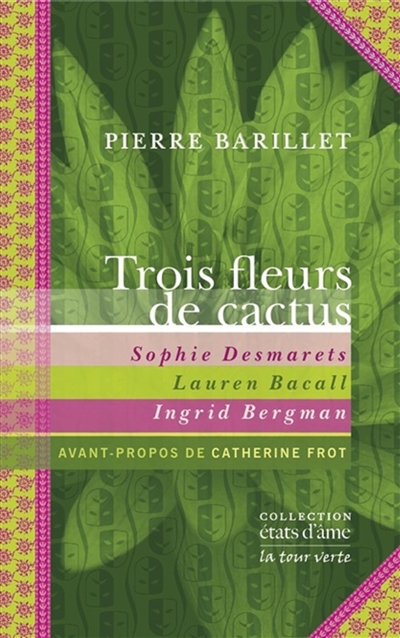 Trois fleurs de cactus : Sophie Desmarets, Lauren Bacall, Ingrid Bergman