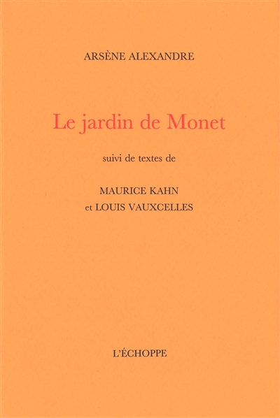 Le jardin de Monet : suivi de textes de Maurice Kahn et Louis Vauxcelles