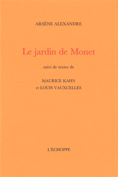 Le jardin de Monet : suivi de textes de Maurice Kahn et Louis Vauxcelles