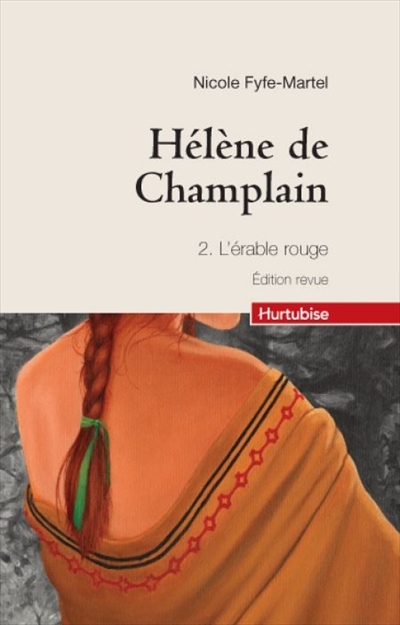Hélène de Champlain. Vol. 2. L'érable rouge