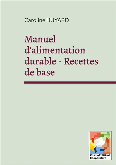 Manuel d'alimentation durable : Recettes de base