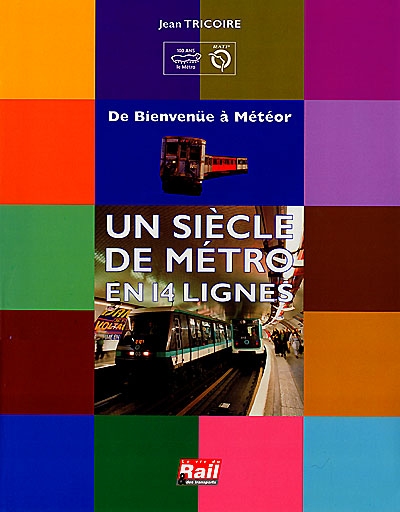 Un siècle de métro en 14 lignes : de Bienvenüe à Météor