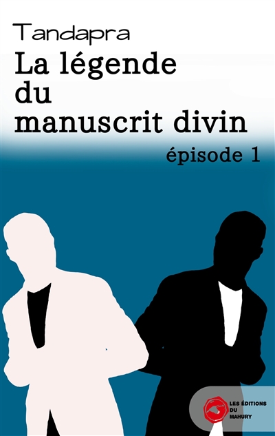 La légende du manuscrit divin : épisode 1