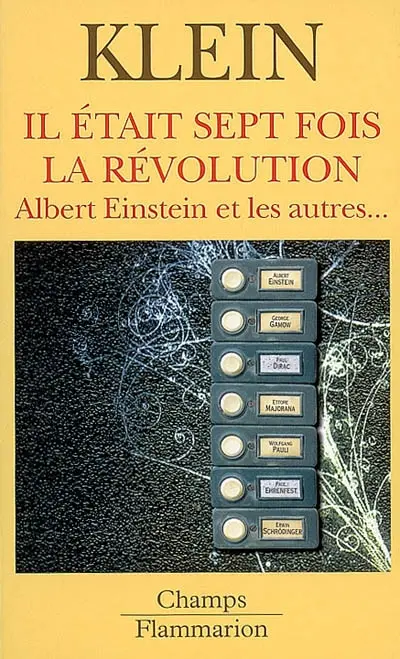 Il était sept fois la révolution : Albert Einstein et les autres...