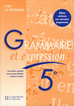 Grammaire et expression, 5e : livre du professeur