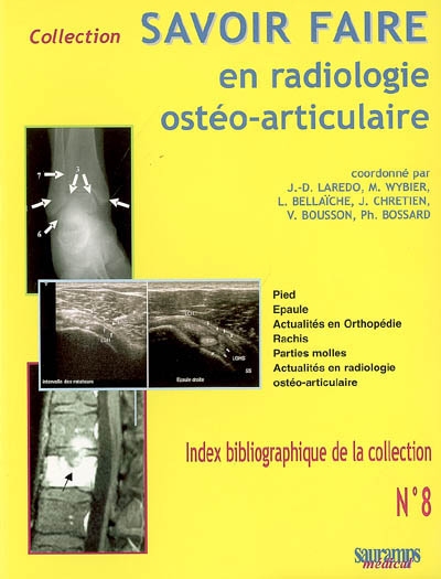 Savoir faire en radiologie ostéo-articulaire. Vol. 8. Pied, épaule, actualités en orthopédie, rachis, parties molles, actualités en radiologie ostéo-articulaire