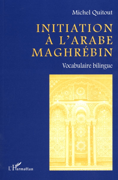 Initiation à l'arabe maghrébin : vocabulaire bilingue