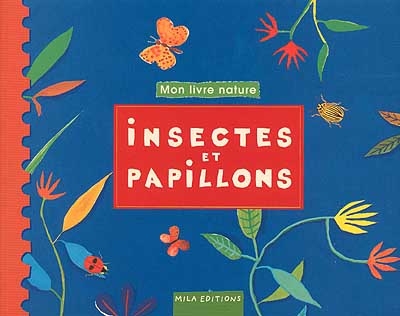 Insectes et papillons (Mon livre nature)