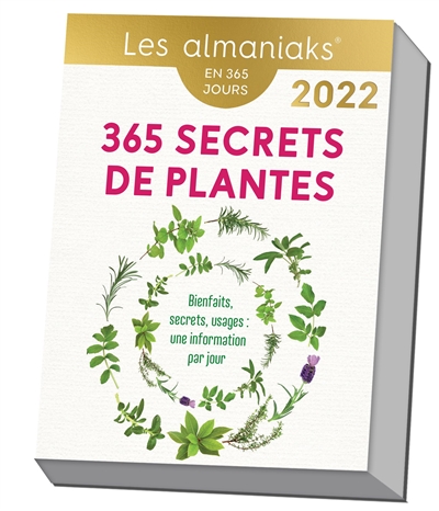 365 secrets de plantes : bienfaits, secrets, usages, une information par jour : en 365 jours, 2022