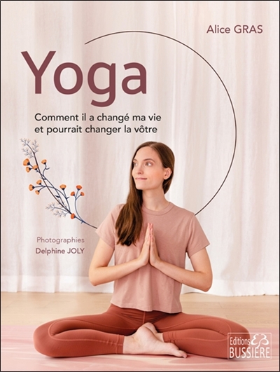 Yoga : comment il a changé ma vie et pourrait changer la vôtre