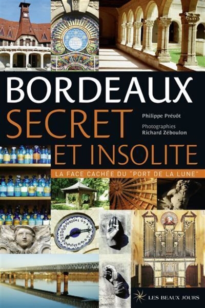 Bordeaux secret et insolite...