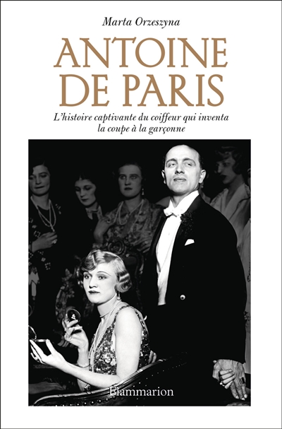 Antoine de Paris : l'histoire captivante du coiffeur qui inventa la coupe à la garçonne