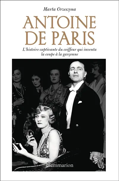 Antoine de Paris : l'histoire captivante du coiffeur qui inventa la coupe à la garçonne