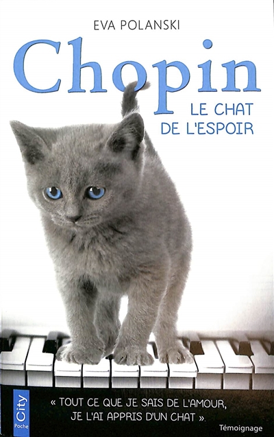 Chopin : le chat de l'espoir : témoignage