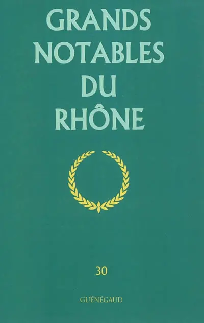 Grands notables du premier Empire. Vol. 30. Rhône