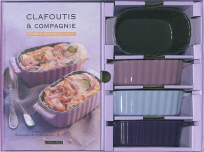 Clafoutis & compagnie : entrées et desserts avec esprit !