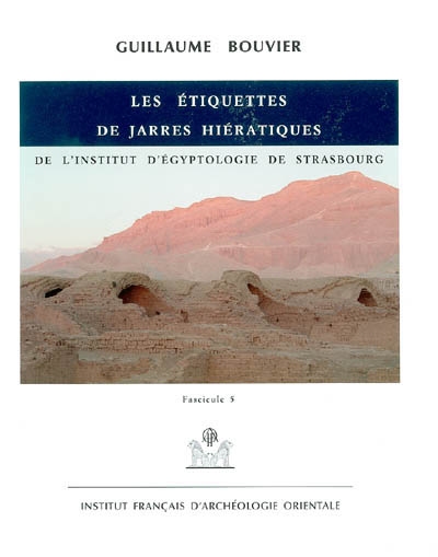 Les étiquettes de jarres hiératiques de l'Institut d'égyptologie de Strasbourg. Vol. 5. Commentaire