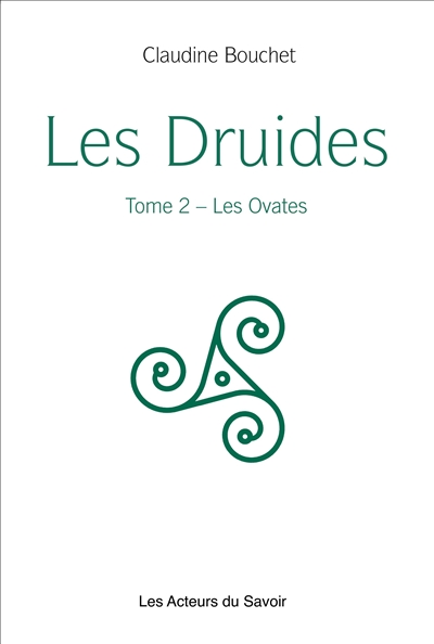 Les druides. Vol. 2. Les ovates